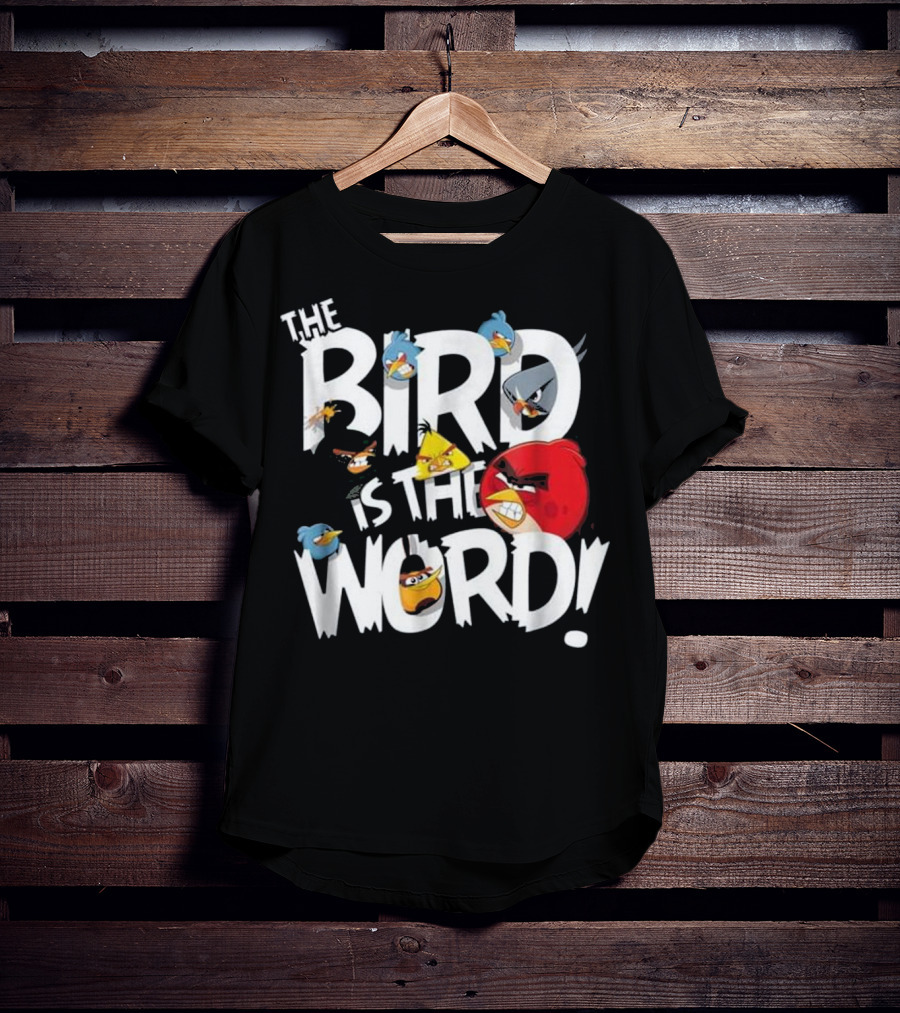 THE BIRD IS THE WORD Angry Birds T-Shirt