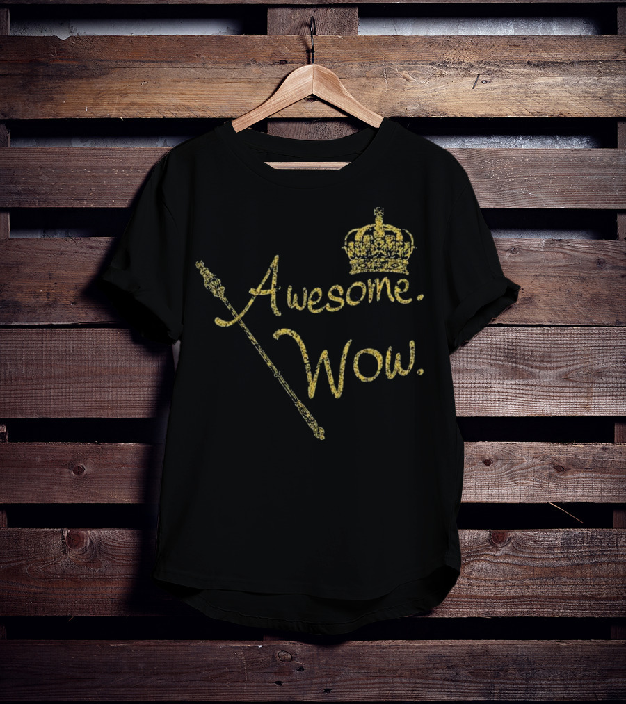 Awesome Wow King George Gold Crown Scepter T-Shirt