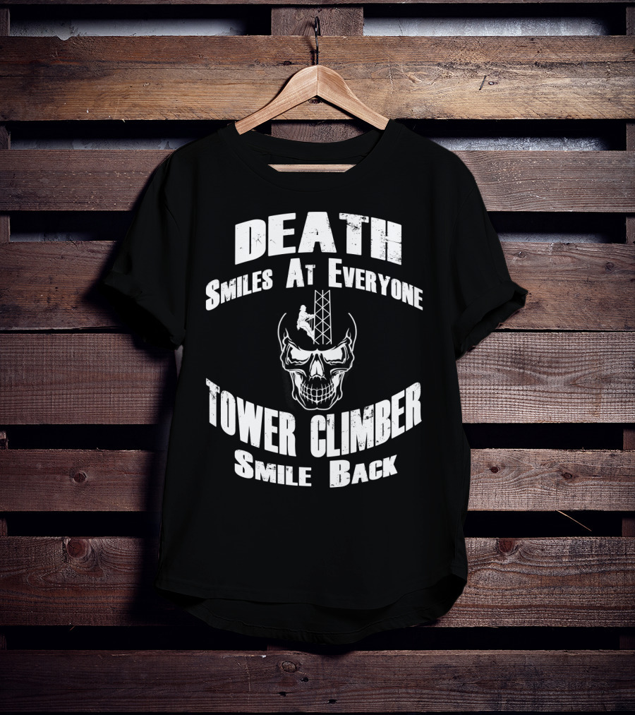 Death Smiles At Everyone Tower Climber Smile Back Skull Tower T-Shirt