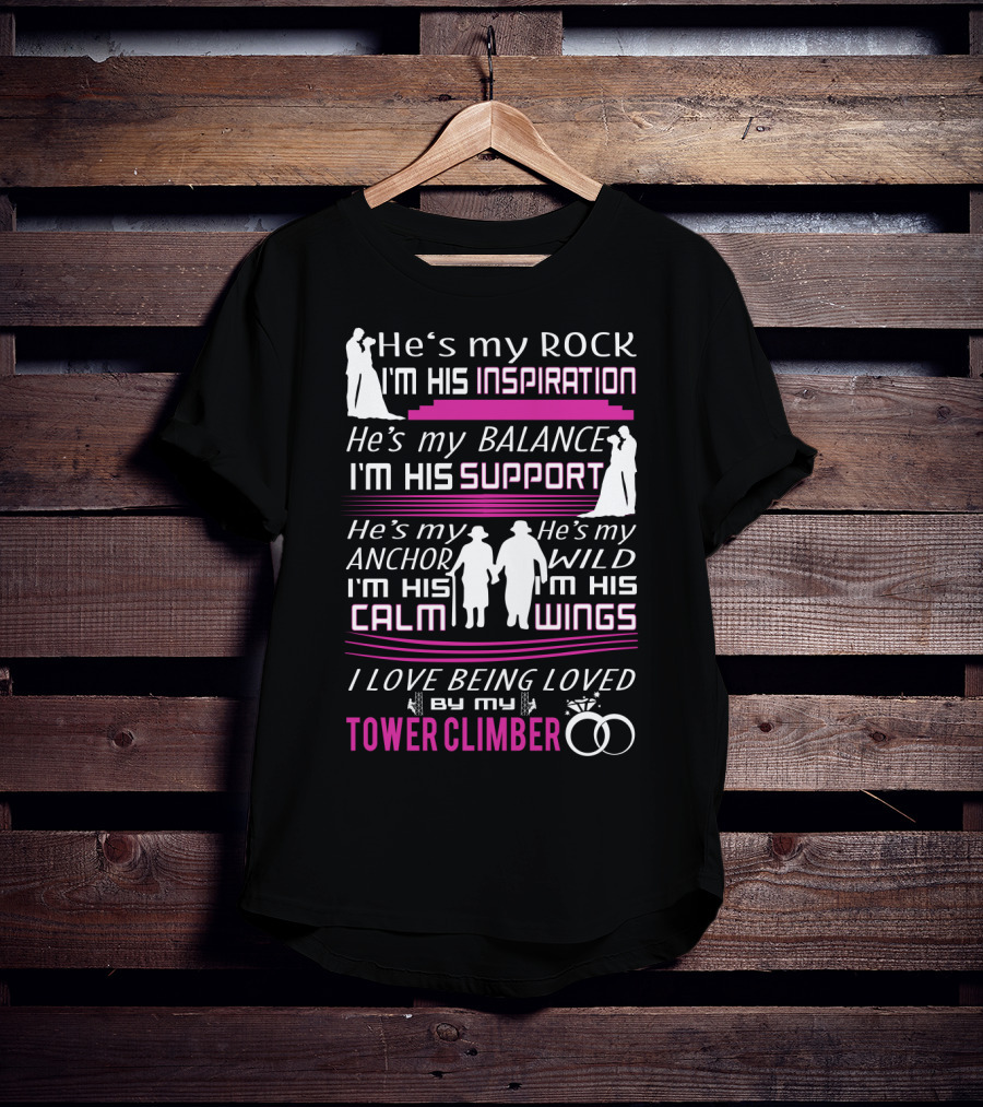He's My Rock Inspiration Balance Support Anchor Wild Calm Wings Love Being Loved By My Tower Climber T-Shirt