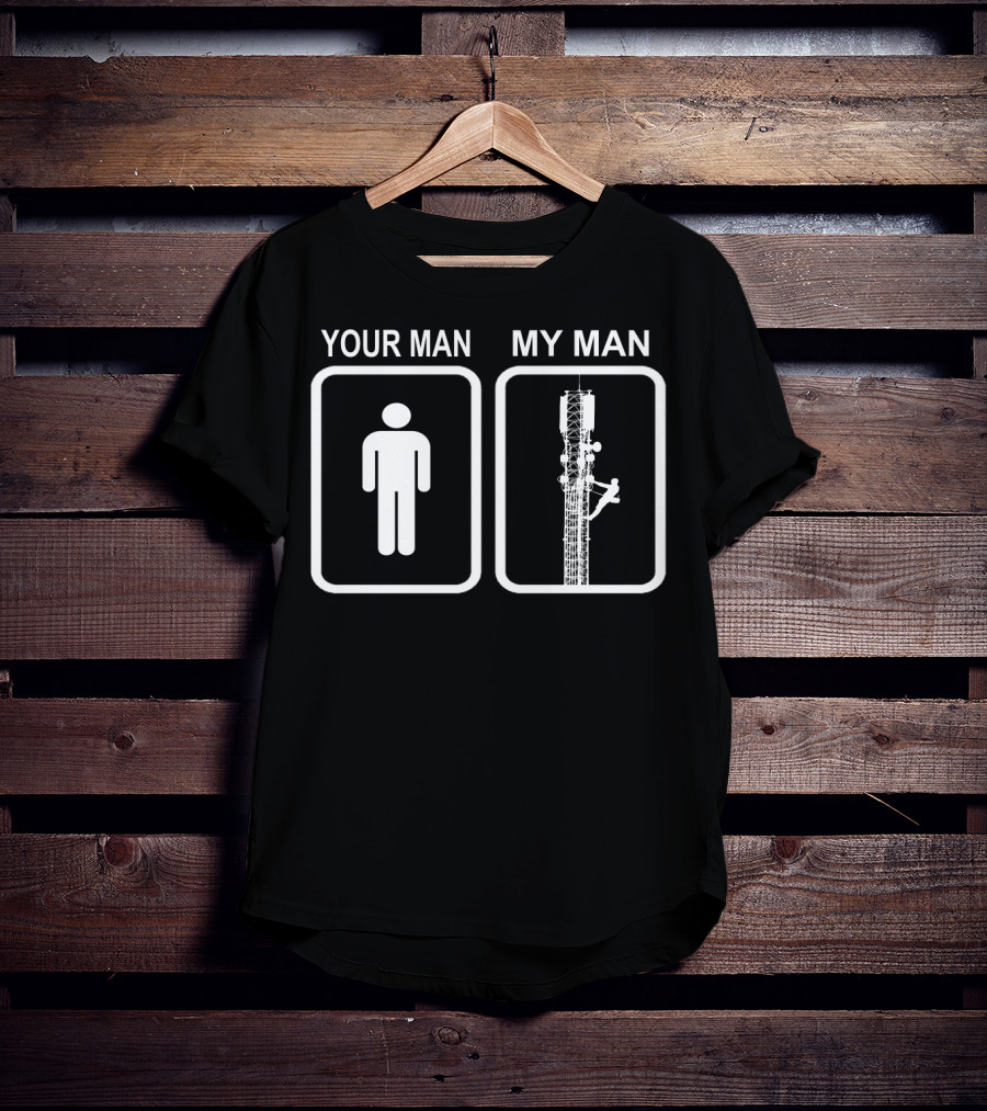 Your Man My Man Tower Climber T-Shirt