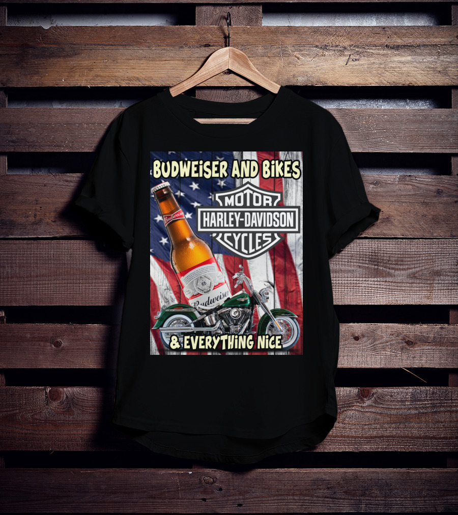 Budweiser And Bikes Harley Davidson Motorcycles & Everything Nice T-Shirt