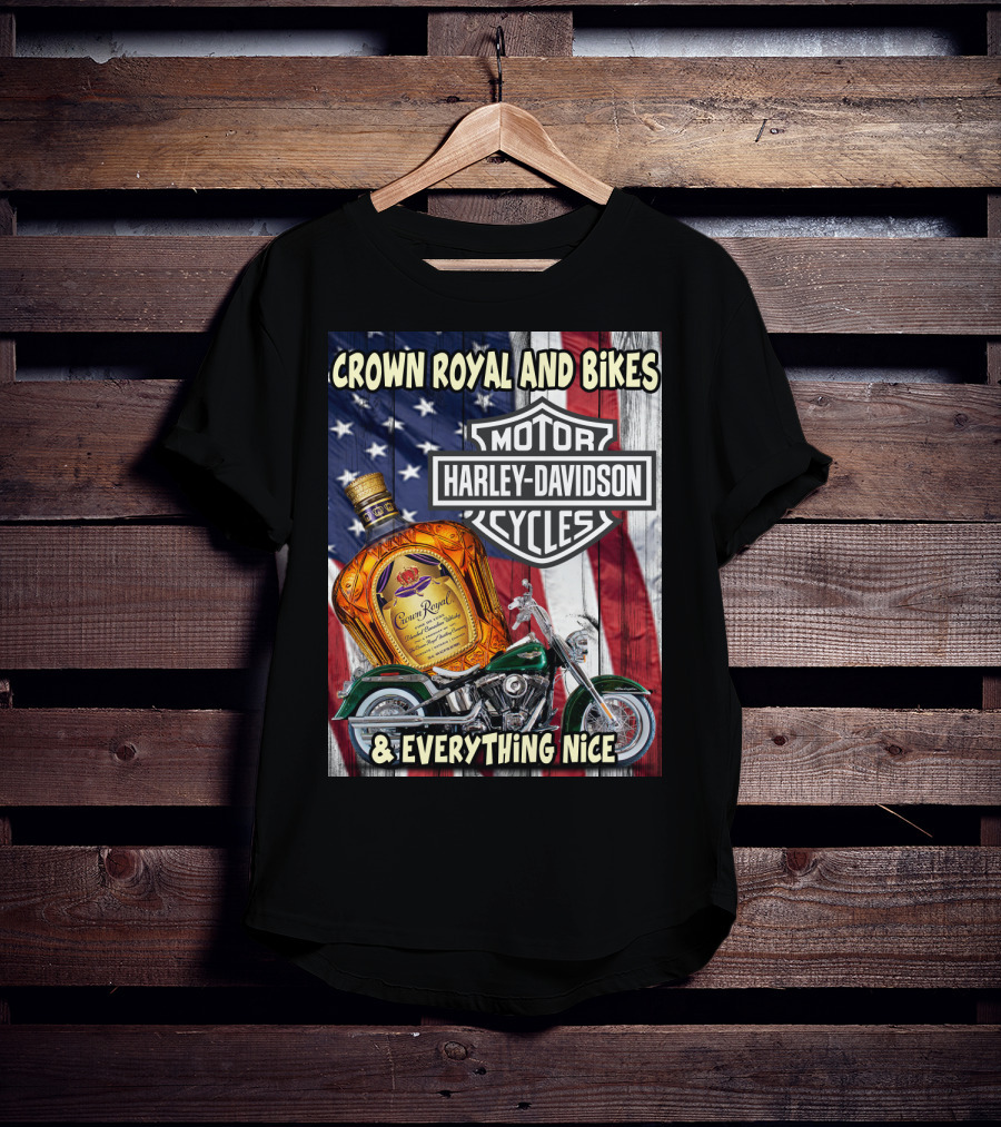 Crown Royal And Bikes Harley Davidson Motorcycles & Everything Nice T-Shirt