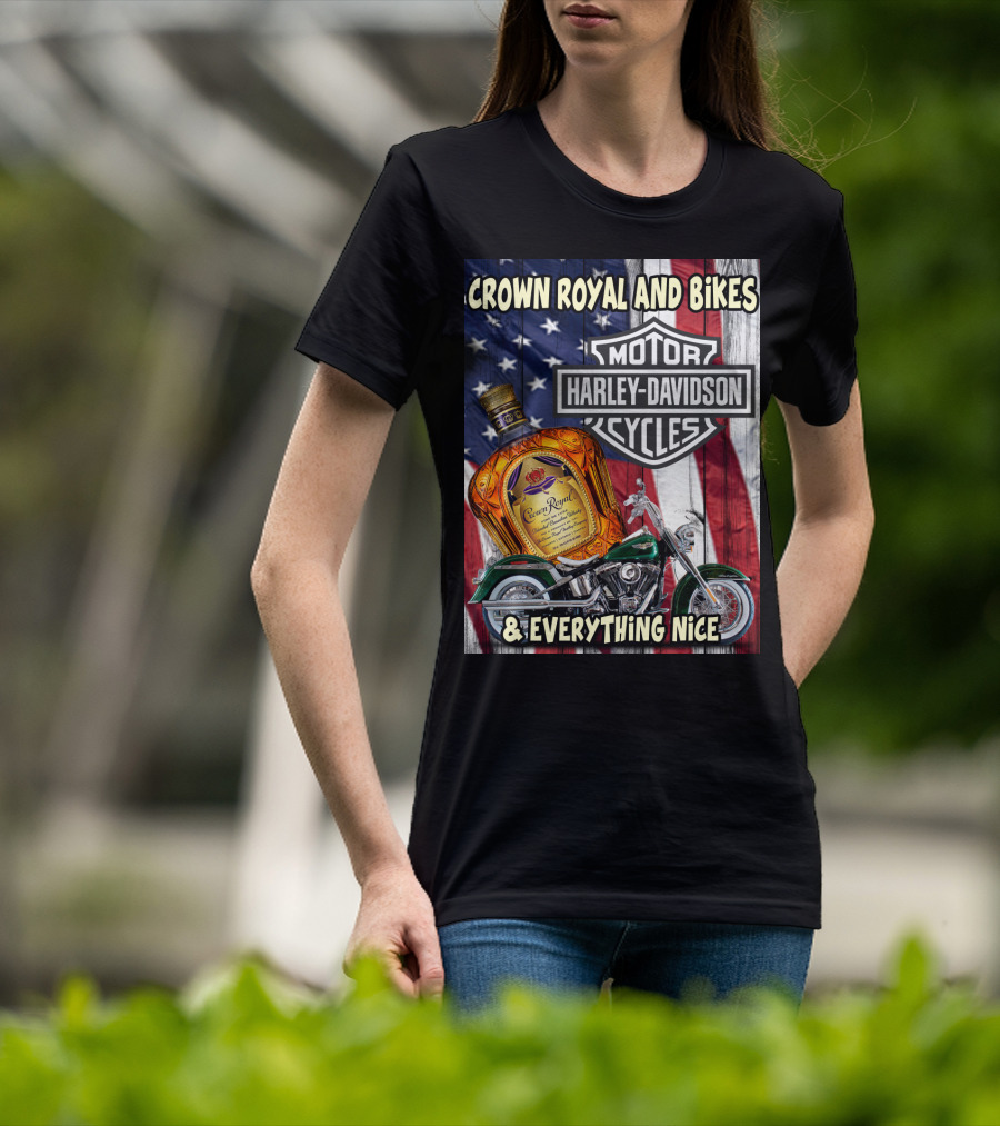 Crown Royal And Bikes Harley Davidson Motorcycles & Everything Nice T-Shirt