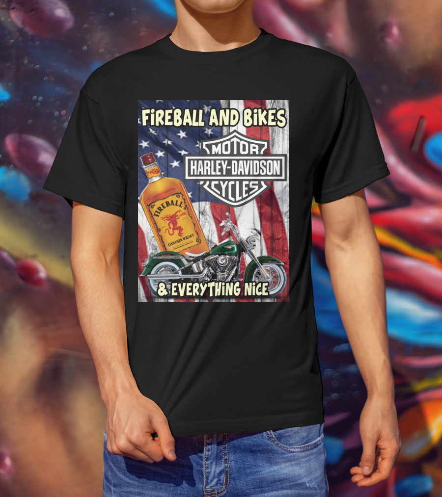 Fireball And Bikes Harley Davidson Motor Cycles & Everything Nice T-Shirt
