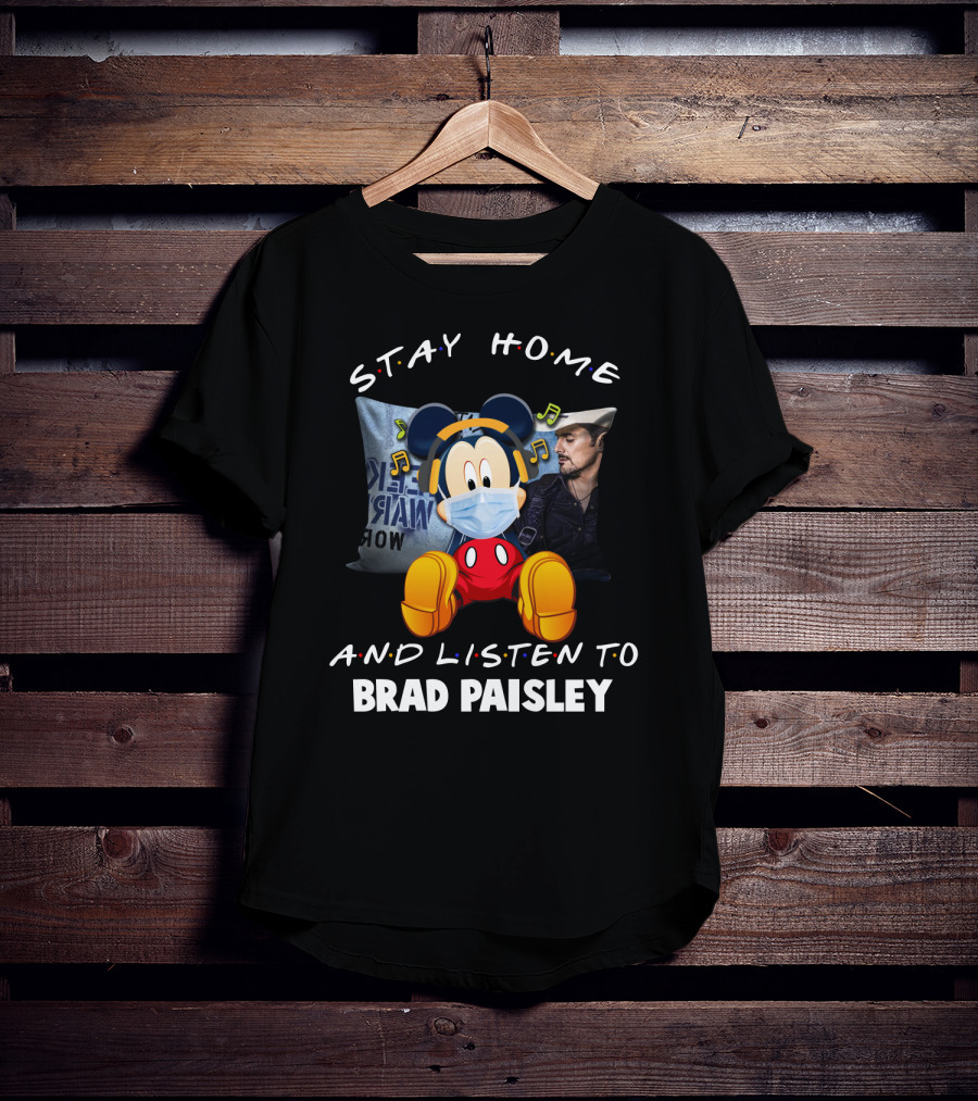 Stay Home And Listen To Brad Paisley With Mickey Mouse Masked T-Shirt
