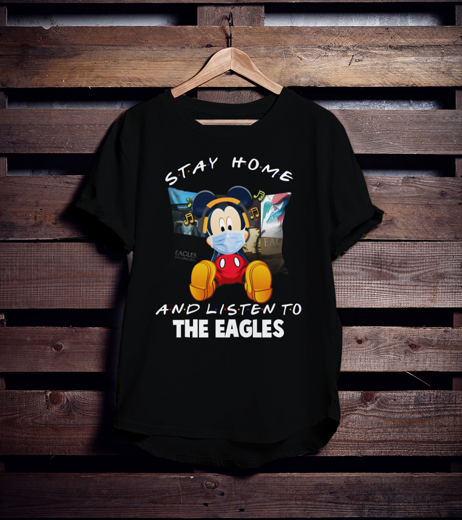 Stay Home And Listen To The Eagles T-Shirt