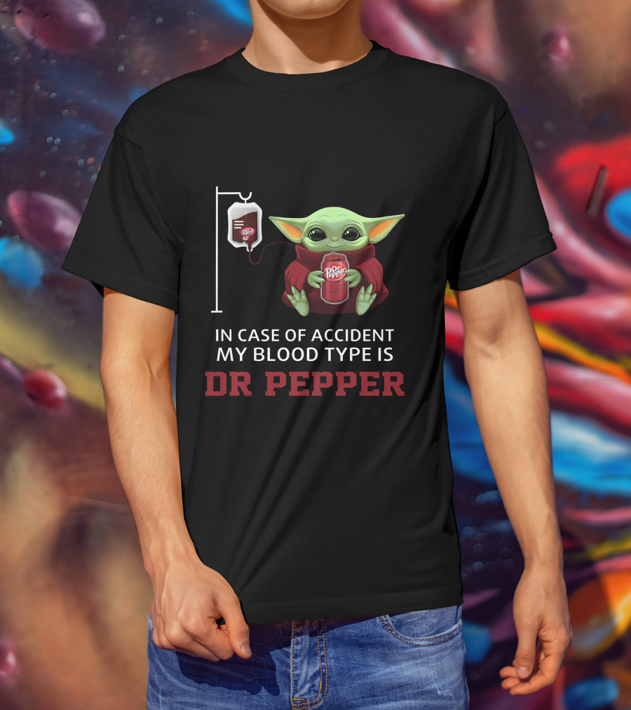 In Case Of Accident My Blood Type Is Dr Pepper Baby Yoda Holding Dr Pepper T-Shirt