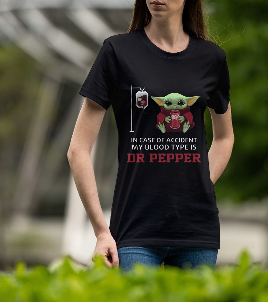 In Case Of Accident My Blood Type Is Dr Pepper Baby Yoda Holding Dr Pepper T-Shirt