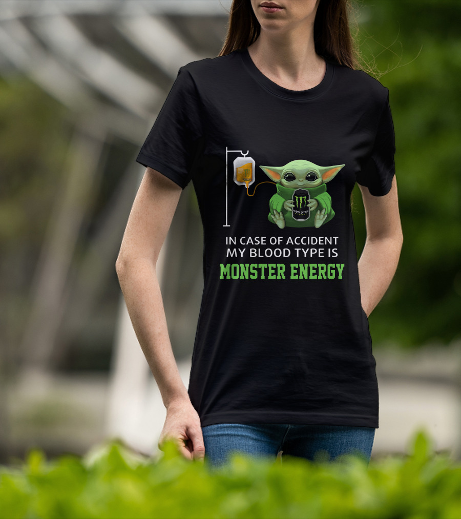 In Case Of Accident My Blood Type Is Monster Energy Baby Yoda T-Shirt