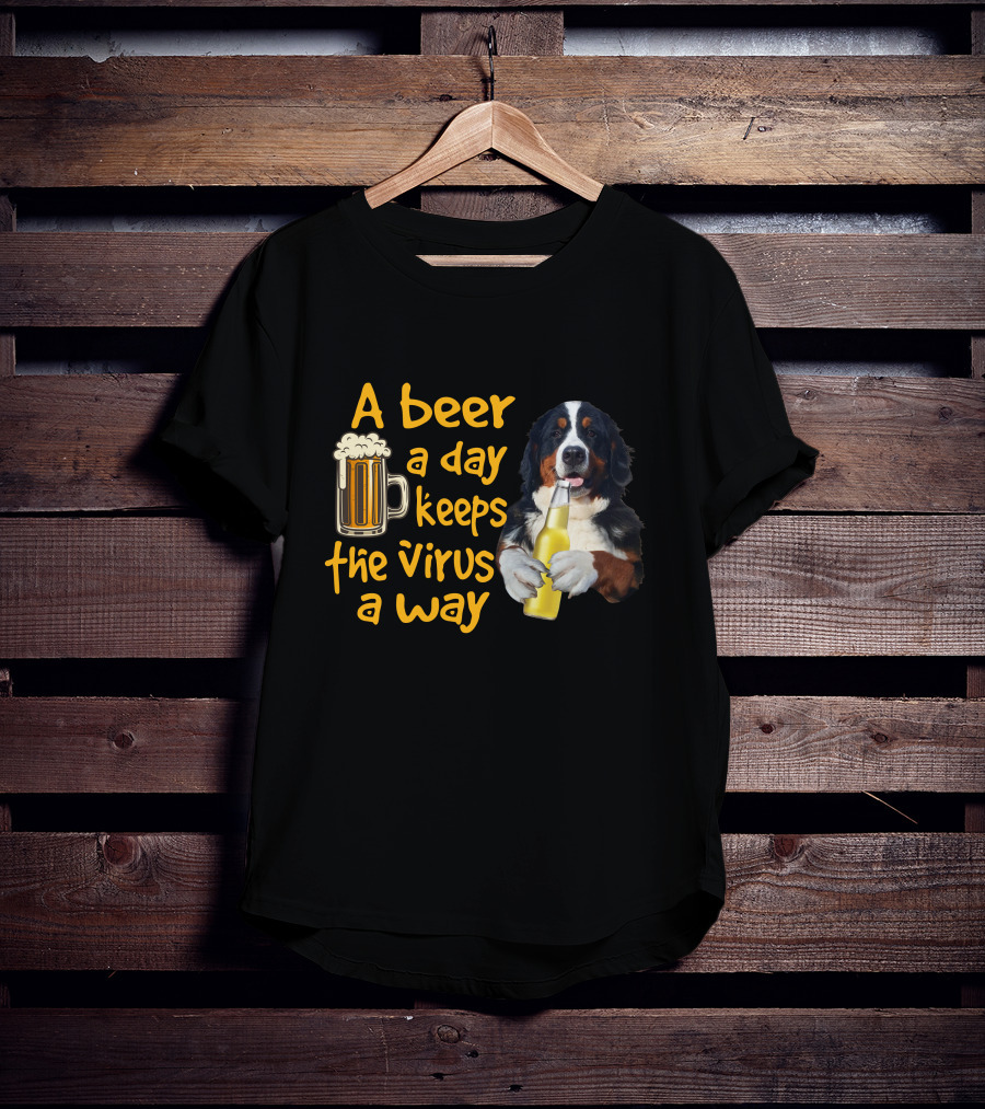 A Beer A Day Keeps The Virus Away Bernese Mountain Dog Holding Beer T-Shirt