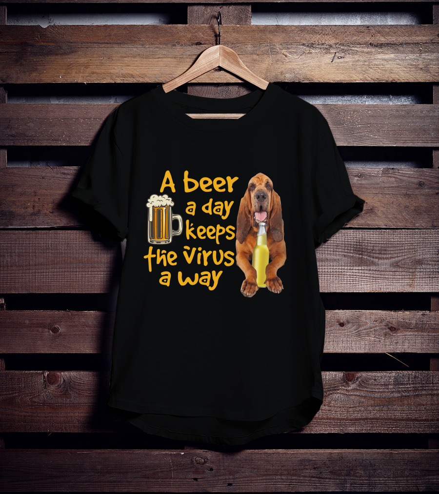 A Beer A Day Keeps The Virus Away Funny Bloodhound And Beer T-Shirt