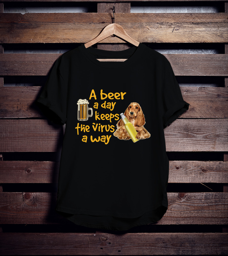 A Beer A Day Keeps The Virus Away Funny English Cocker Spaniel And Beer T-Shirt