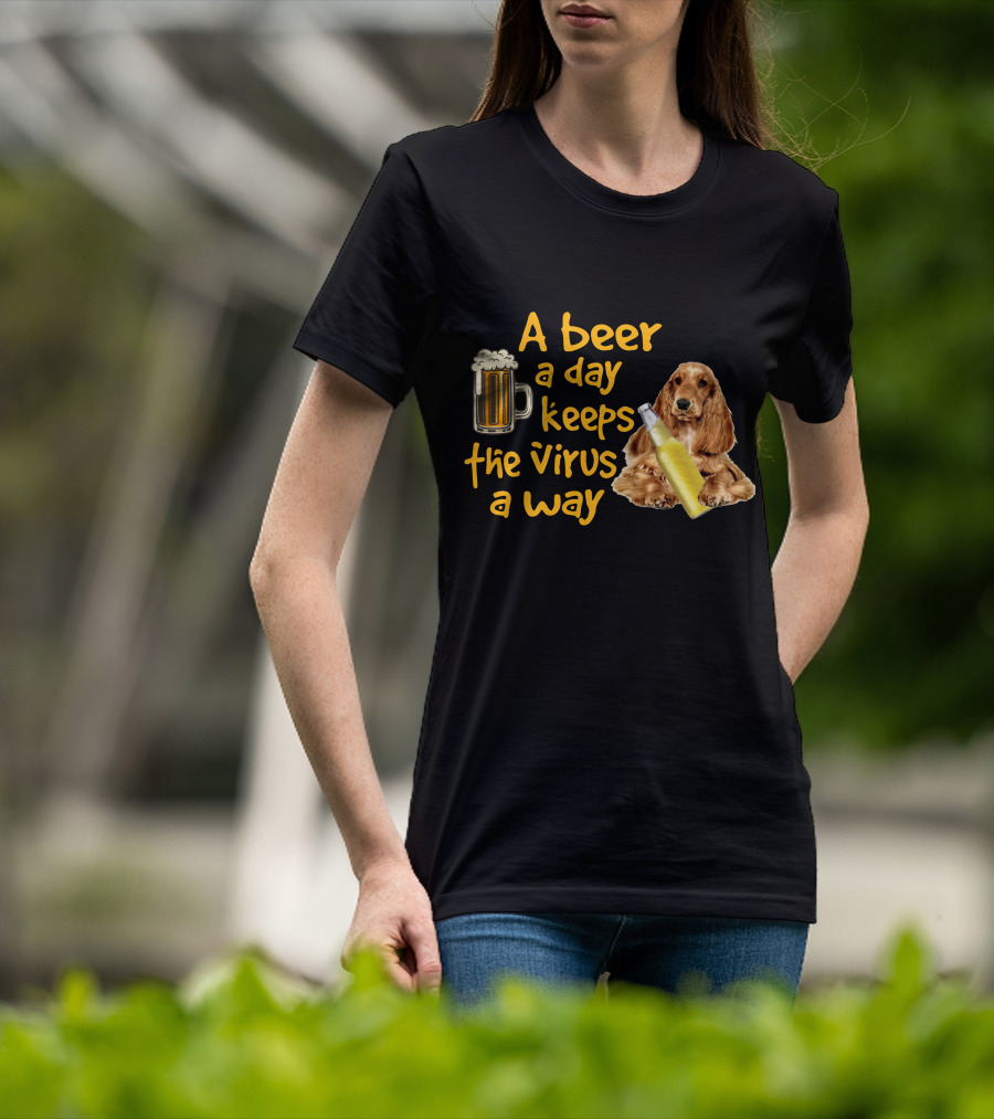 A Beer A Day Keeps The Virus Away Funny English Cocker Spaniel And Beer T-Shirt