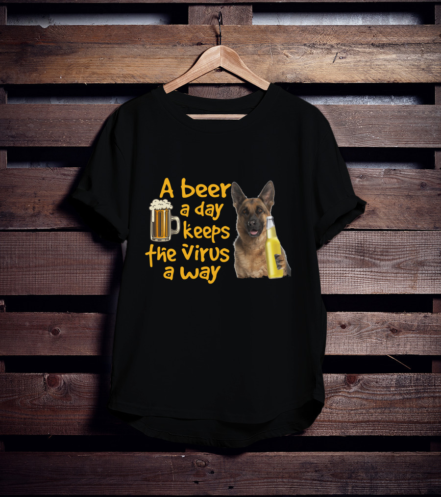 A Beer A Day Keeps The Virus Away German Shepherd Beer T-Shirt
