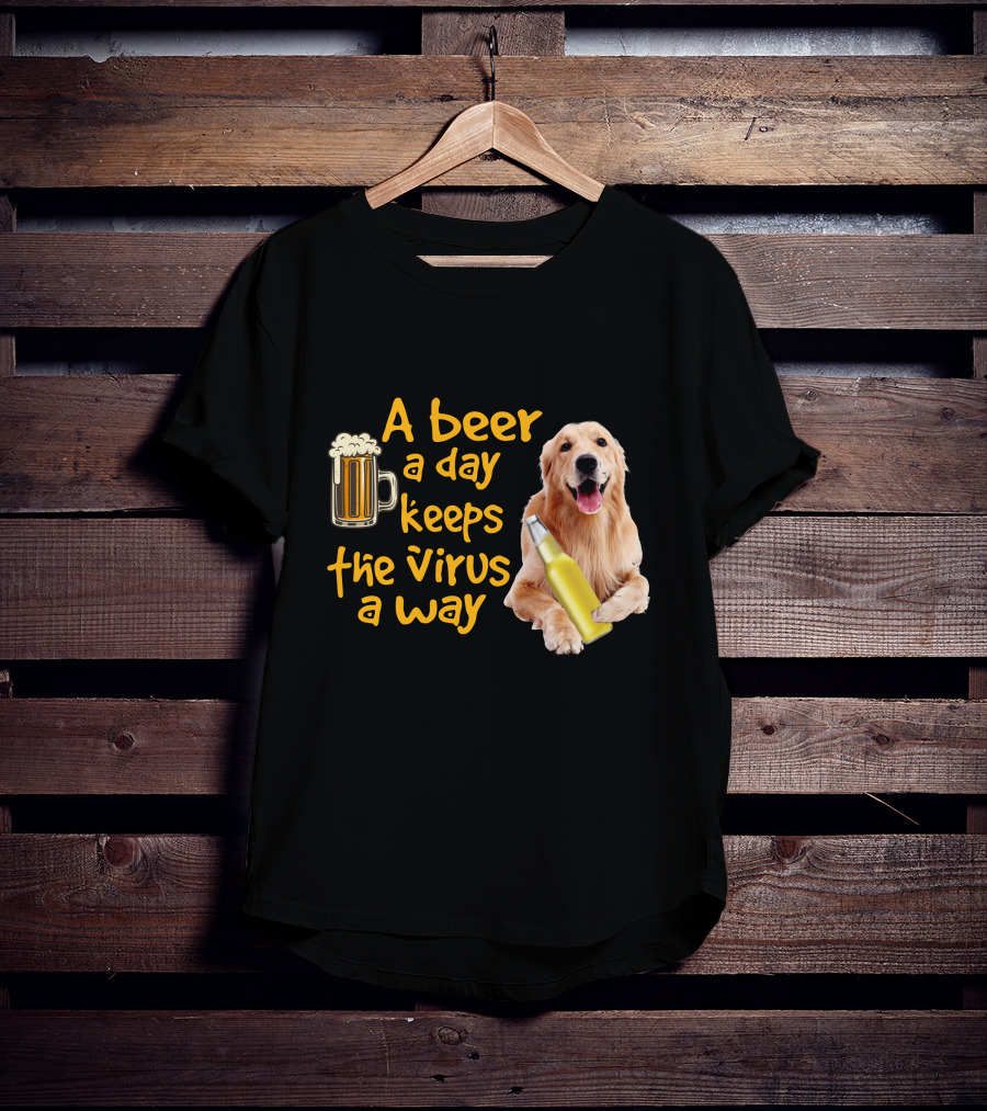A Beer A Day Keeps The Virus Away Funny Labrador Retriever And Beer T-Shirt