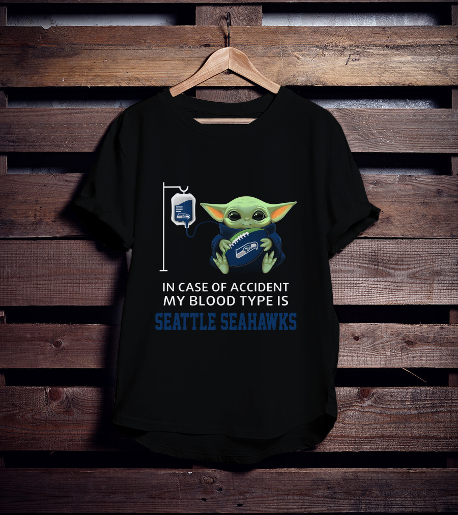 In Case Of Accident My Blood Type Is Seattle Seahawks Baby Yoda T-Shirt