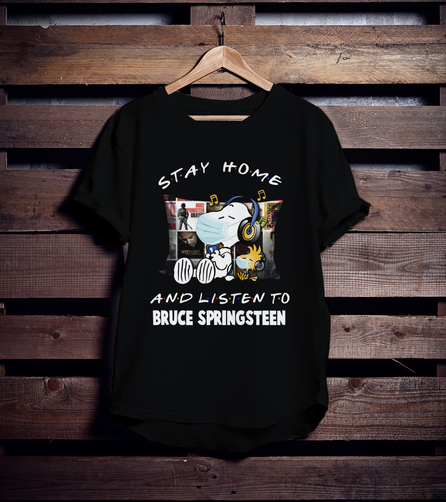 Stay Home And Listen To Bruce Springsteen With Snoopy T-Shirt