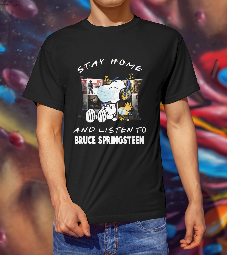 Stay Home And Listen To Bruce Springsteen With Snoopy T-Shirt