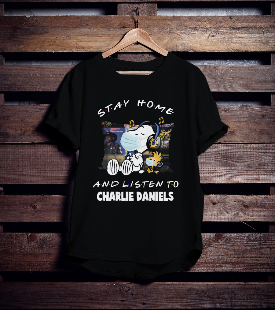 Stay Home And Listen To Charlie Daniels Snoopy Woodstock T-Shirt