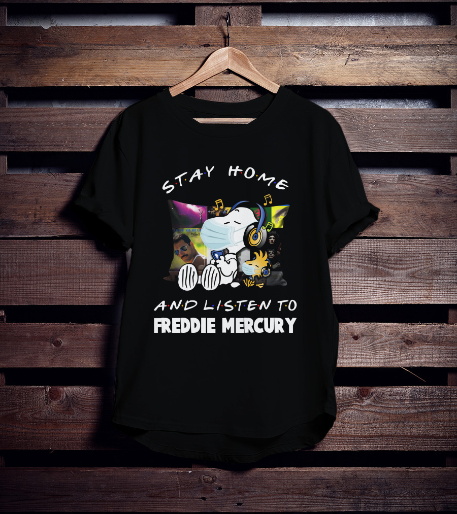 Stay Home And Listen To Freddie Mercury With Snoopy Mask And Headphones T-Shirt