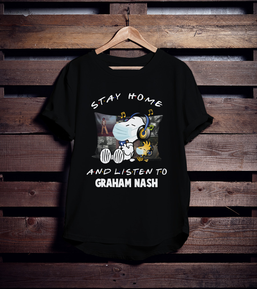 Stay Home And Listen To Graham Nash Snoopy Music T-Shirt