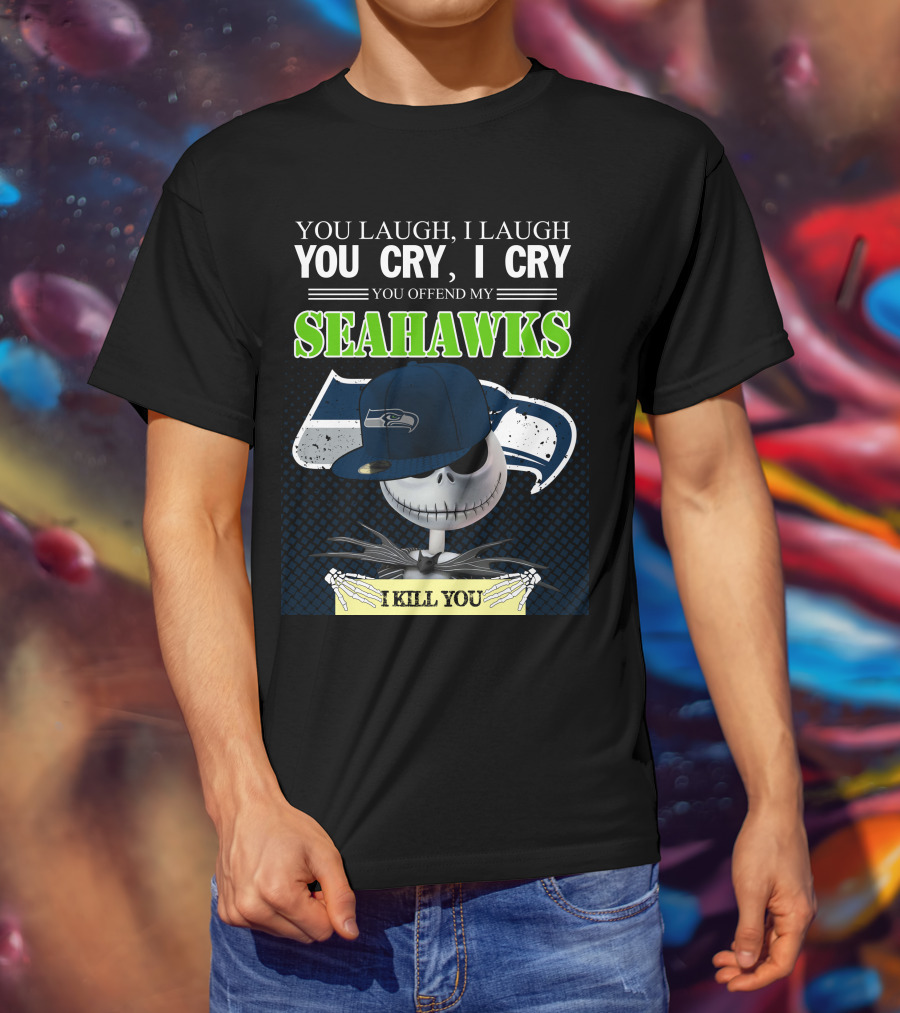 Seattle Seahawks You Laugh You Cry You Offend I Kill You Jack Skellington T-Shirt