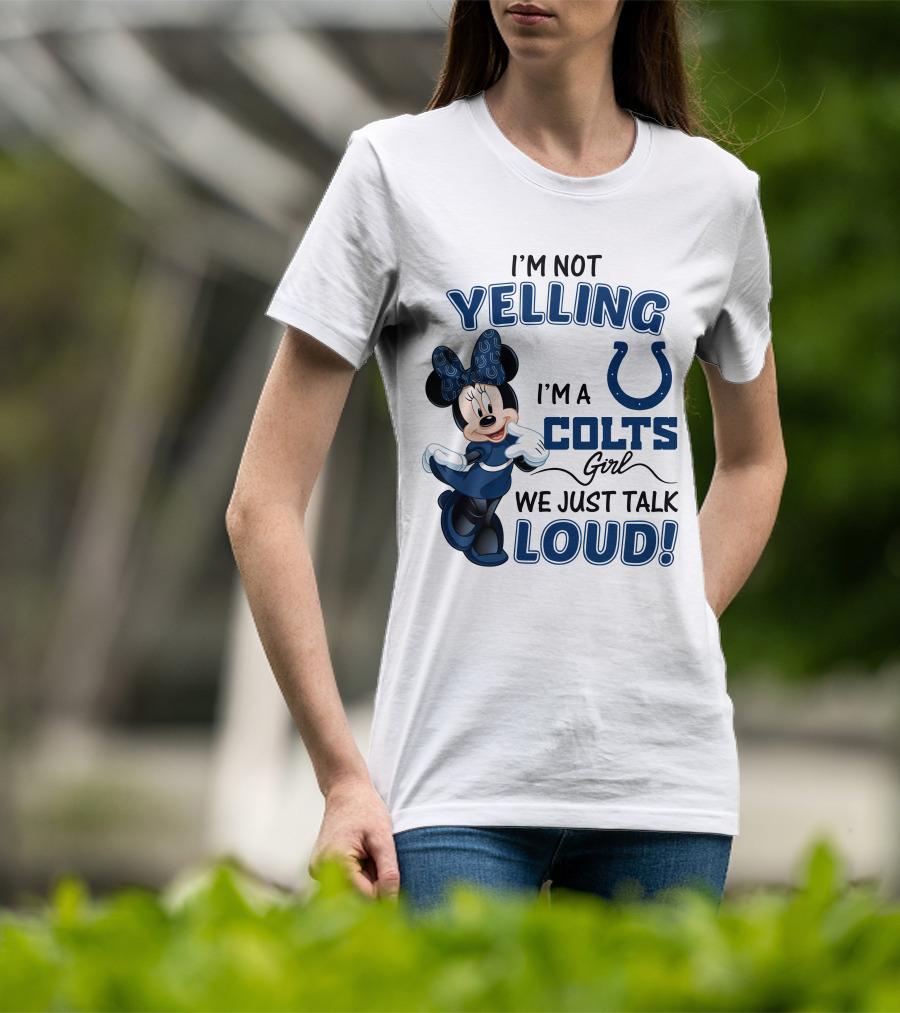 I'm Not Yelling I'm A Colts Girl We Just Talk Loud Minnie Mouse Indianapolis T-Shirt