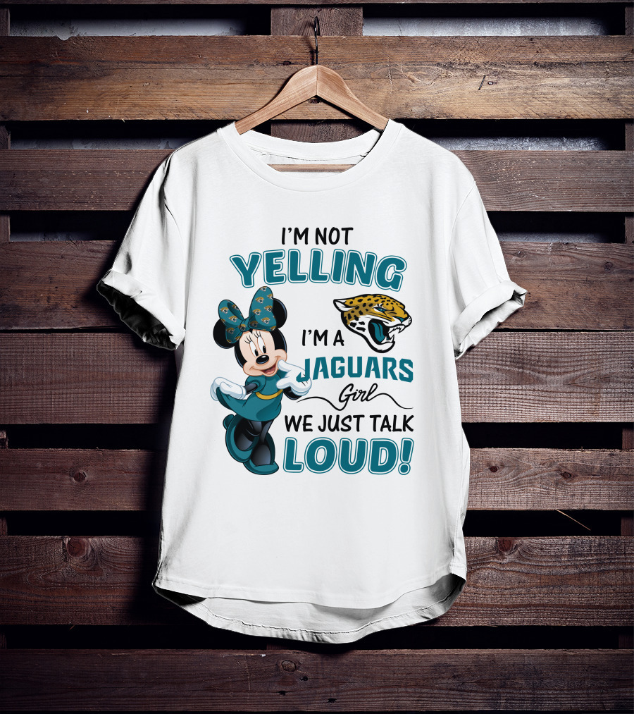 I'm Not Yelling I'm A Jaguars Girl We Just Talk Loud Minnie Mouse Jacksonville Jaguars T-Shirt