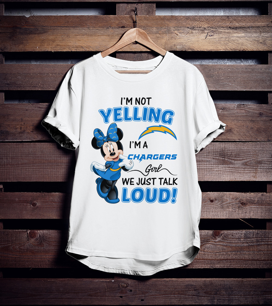 I'm Not Yelling I'm A Chargers Girl We Just Talk Loud Minnie Mouse T-Shirt