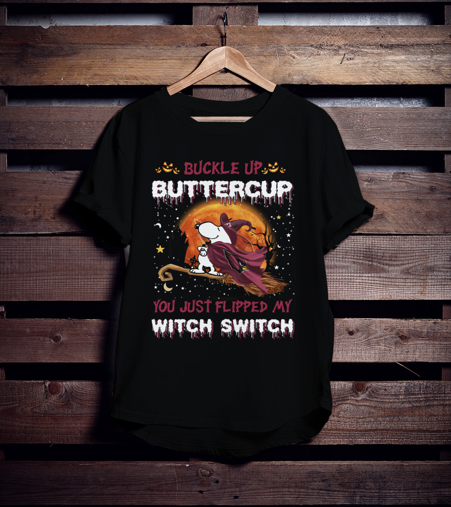 Snoopy Buckle Up Buttercup You Just Flipped My Witch Switch T-Shirt