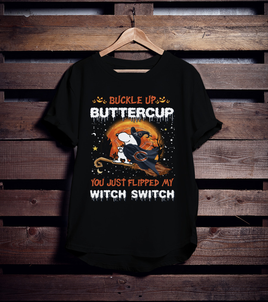 Buckle Up Buttercup Snoopy Chicago Bears You Just Flipped My Witch Switch T-Shirt