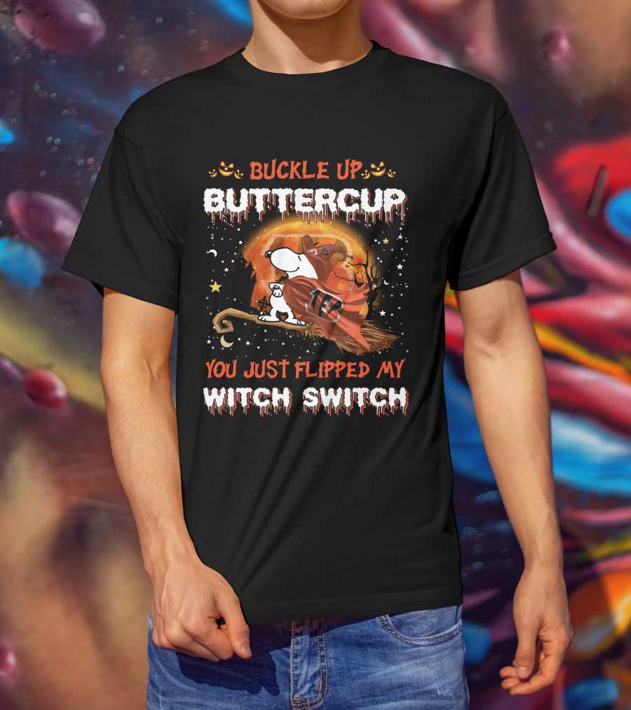 Cincinnati Bengals Snoopy Buckle Up Buttercup You Just Flipped My Witch Switch 508 T6MTH T-Shirt