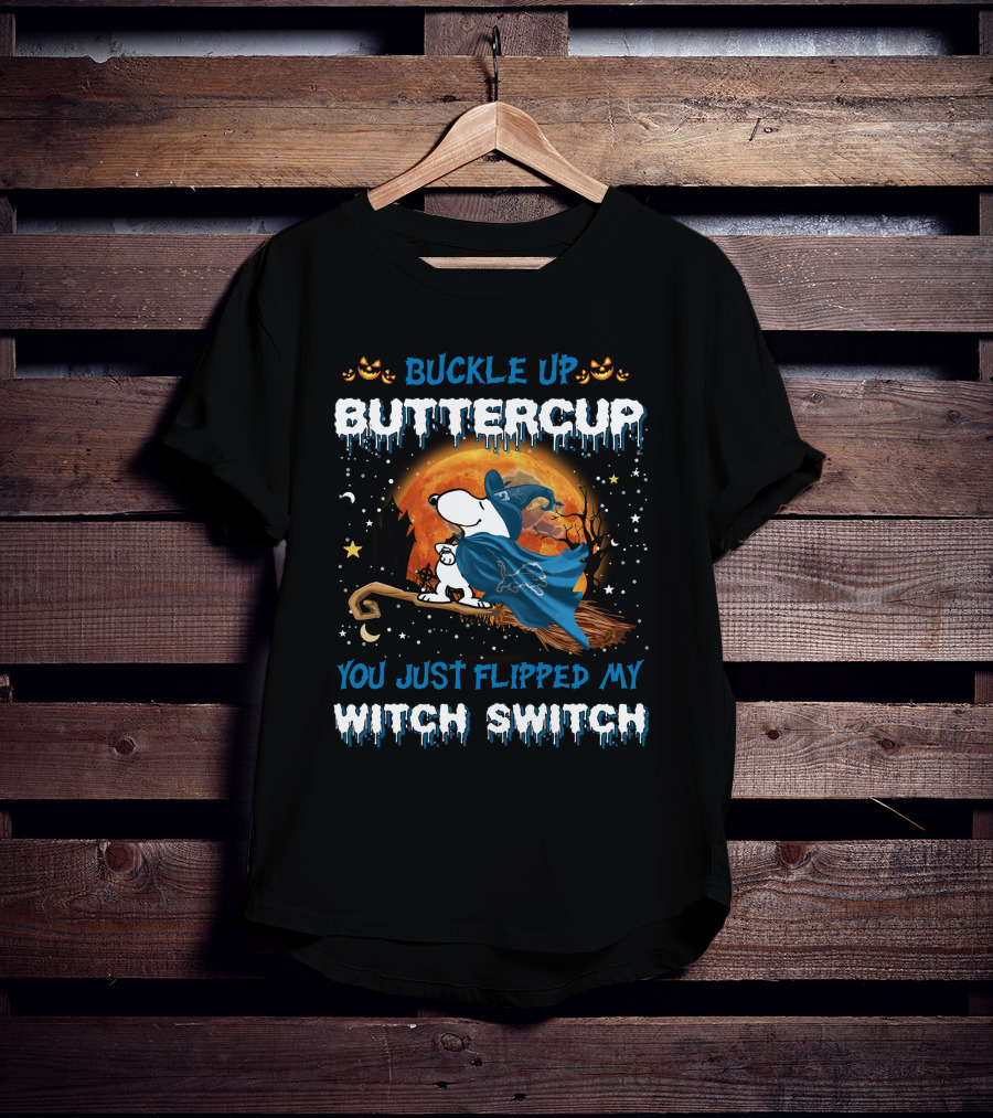 Buckle Up Buttercup You Just Flipped My Witch Switch Detroit Lions Snoopy Halloween T-Shirt