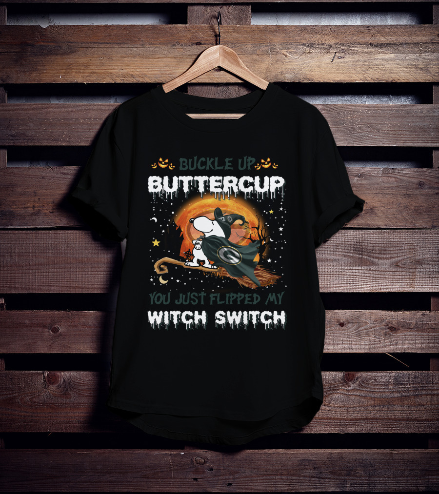 Buckle Up Buttercup Green Bay Packers Snoopy Witch Switch T-Shirt