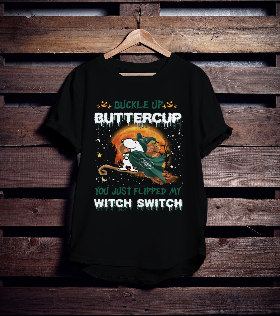 Buckle Up Buttercup You Just Flipped My Witch Switch New York Jets Snoopy T-Shirt