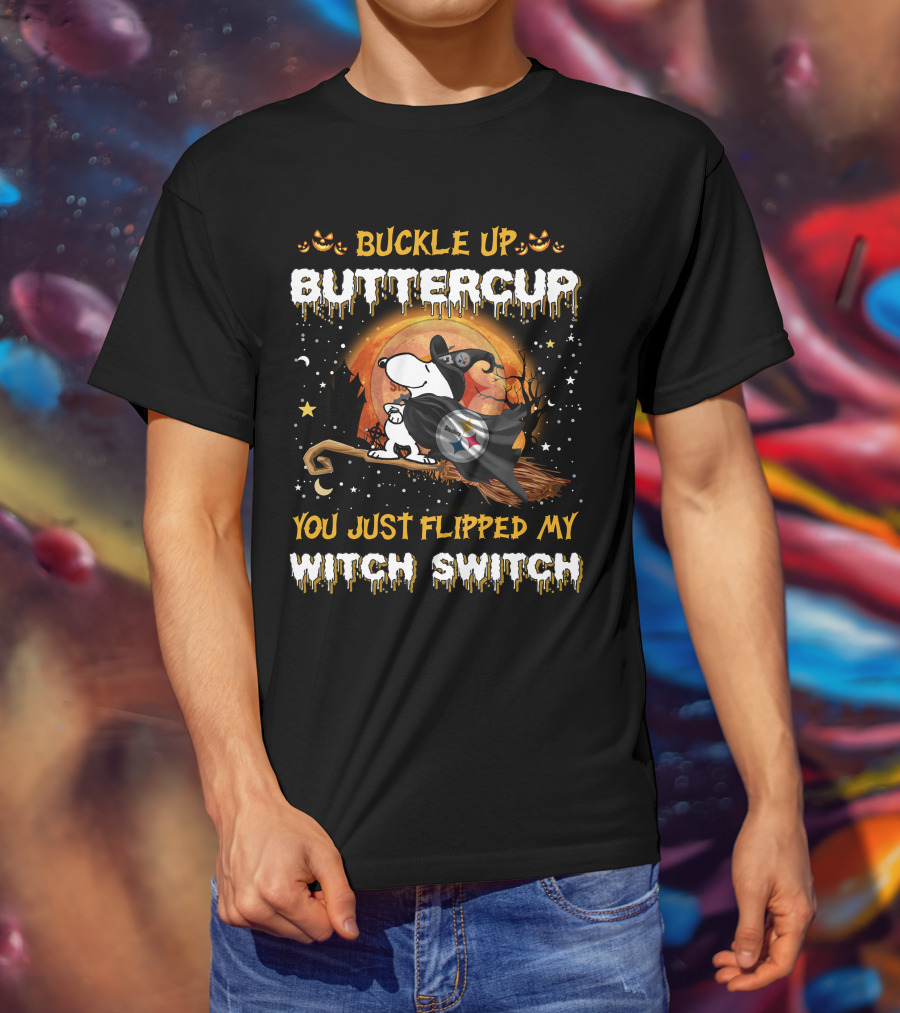 Buckle Up Buttercup You Just Flipped My Witch Switch Pittsburgh Steelers Snoopy 508 T6MTH T-Shirt