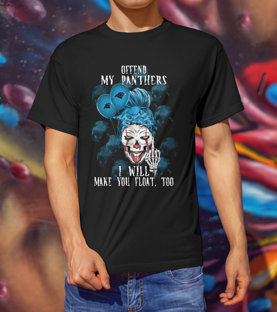 Offend My Panthers I Will Make You Float Too Carolina Panthers Halloween T-Shirt