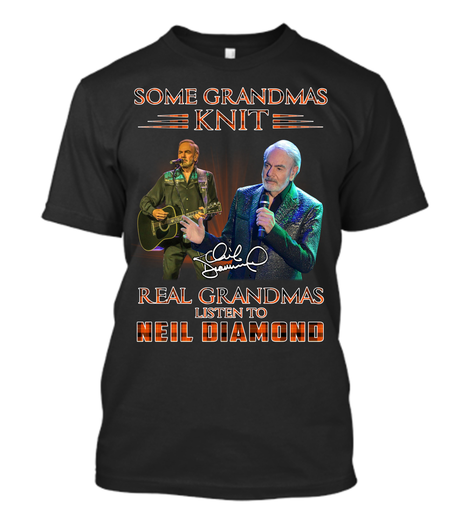 Some Grandmas Knit Real Grandmas Listen To Neil Diamond T-Shirt
