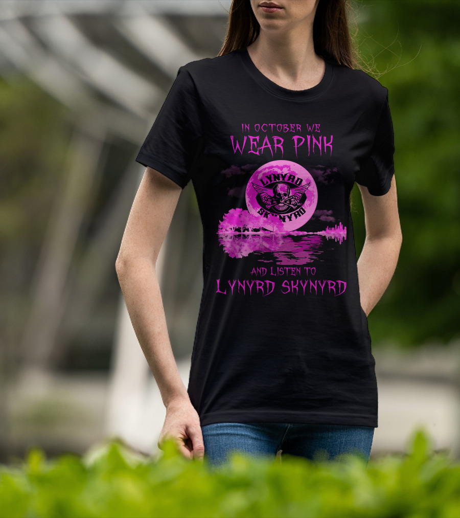 In October We Wear Pink And Listen To Lynyrd Skynyrd T-Shirt