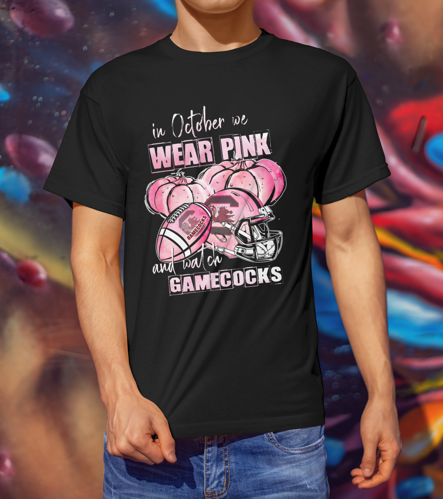 In October We Wear Pink And Watch Gamecocks South Carolina Football 509NCAA L1MTH T-Shirt