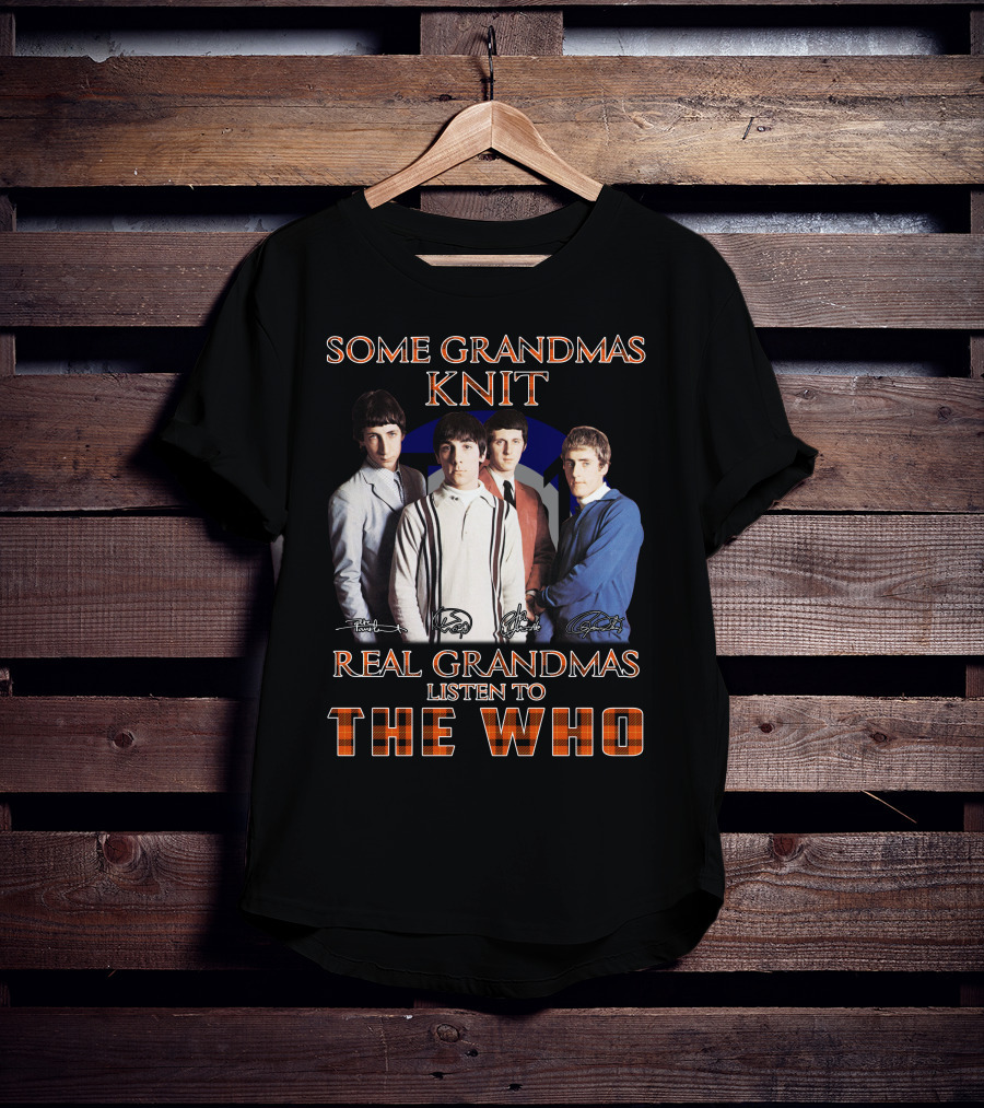 Some Grandmas Knit Real Grandmas Listen To The Who 512 T-Shirt