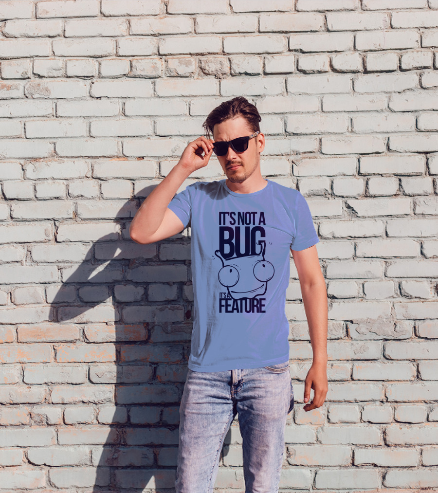 It's Not A Bug It's A Feature Oopwwow T-Shirt