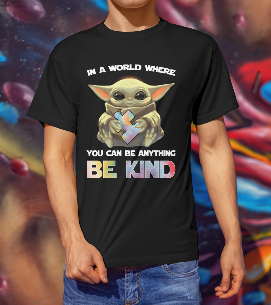 Baby Yoda Hug Autism Puzzle In A World Where You Can Be Anything Be Kind T-Shirt