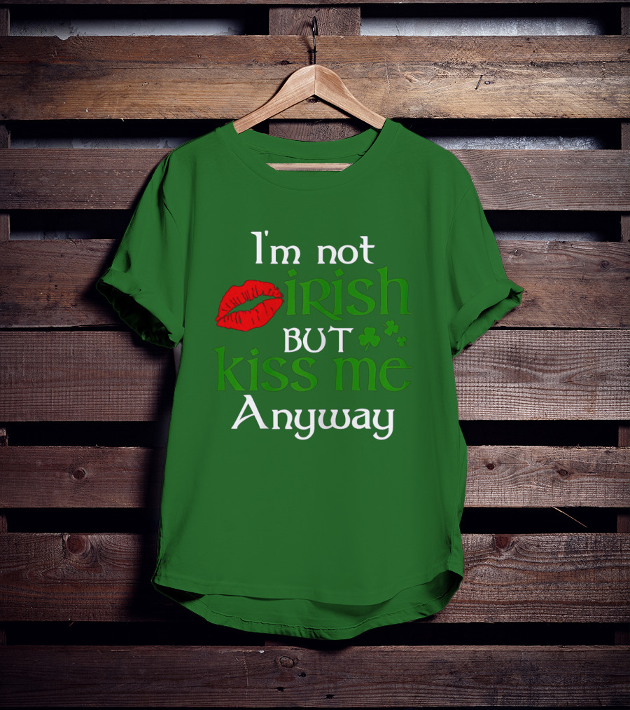 I'm Not Irish But Kiss Me Anyway Red Lips Shamrocks St Patrick Day T-Shirt