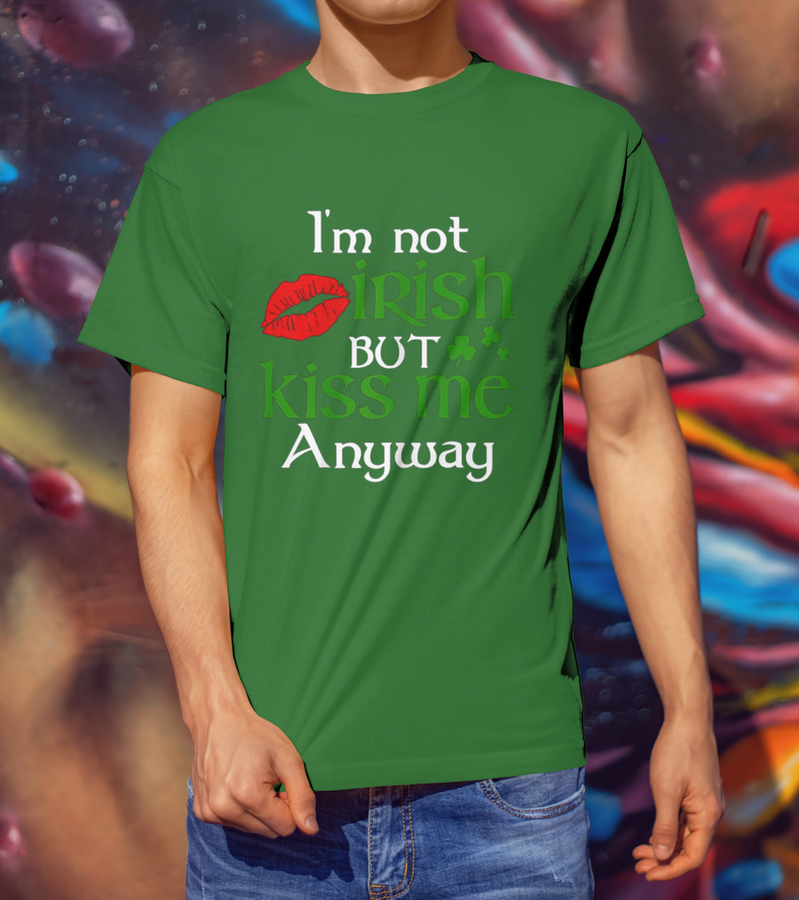I'm Not Irish But Kiss Me Anyway Red Lips Shamrocks St Patrick Day T-Shirt