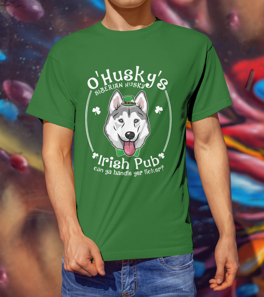 O'Husky's Siberian Husky Irish Pub Can Ya Handle Yer Licker Shamrock Funny Patricks T-Shirt