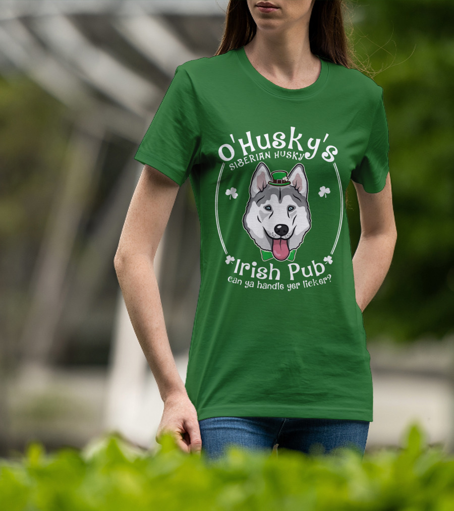 O'Husky's Siberian Husky Irish Pub Can Ya Handle Yer Licker Shamrock Funny Patricks T-Shirt