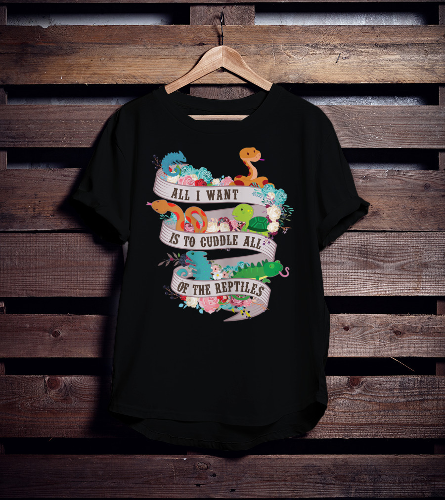 All I Want Is To Cuddle All Of The Reptiles Cute Funny T-Shirt