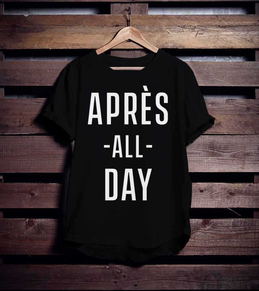 Après All Day Ski Vacation T-Shirt